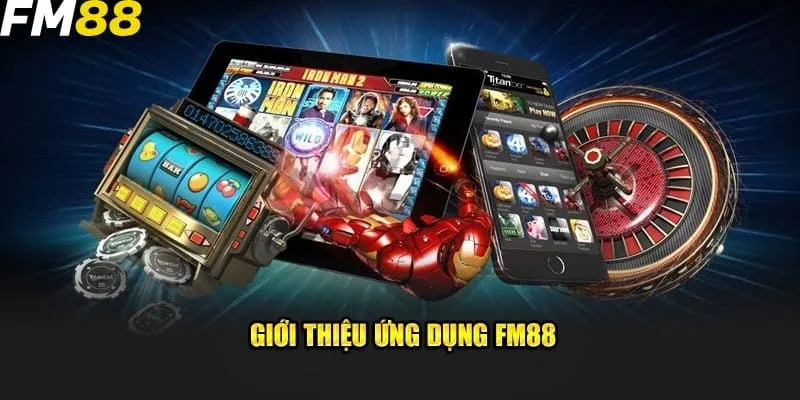 Nhà cái FM88 chính thức “trình làng” phiên bản App di động